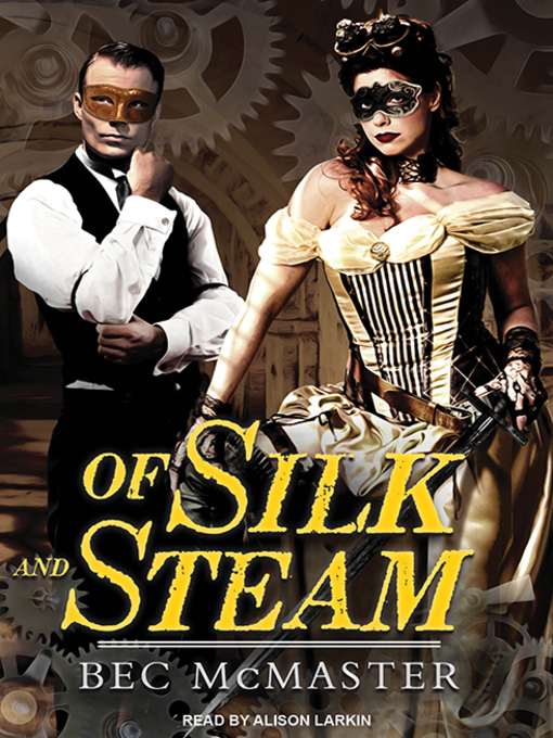 Title details for Of Silk and Steam by Bec McMaster - Available